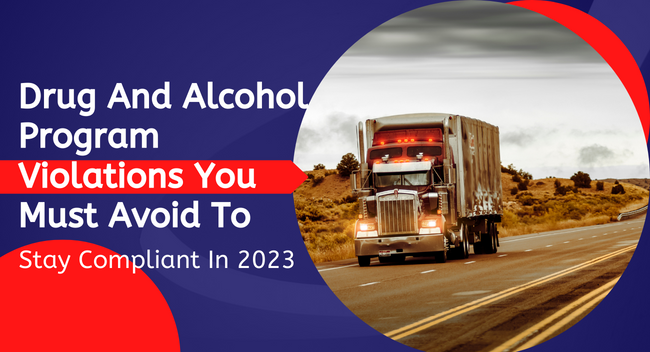 10-Drug-And-Alcohol-Program-Violations-You-Must-Avoid-To-Stay-Compliant-In-2023 A large truck drives on a deserted highway under cloudy skies, emphasizing transportation safety. Text reads: "Drug And Alcohol Program Violations You Must Avoid To Stay Compliant In 2023".