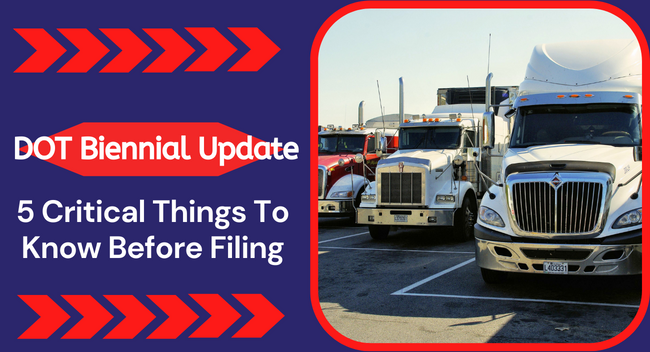DOT-Biennial-Update-5-Critical-Things-To-Know-Before-Filing Trucks parked in a row on a clear day. Text reads, “DOT Biennial Update: 5 Critical Things To Know Before Filing.” Arrows point toward the text.