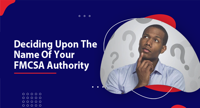 Deciding-Upon-The-Name-Of-Your-FMCSA-Authority A man in thought poses against a backdrop of question marks, representing decision-making. Bold text reads, “Deciding Upon The Name Of Your FMCSA Authority,” set on a dark blue background.