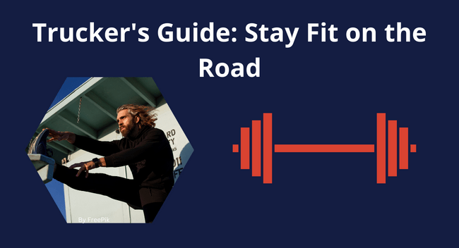 A man stretches his leg while standing on a truck step, promoting fitness for truck drivers. Text reads, "Trucker's Guide: Stay Fit on the Road."