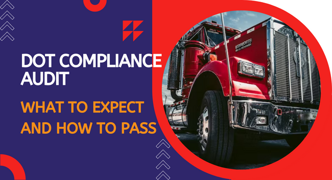 The-Essential-Guide-to-DOT-Compliance-Audit-What-to-Expect-and-How-to-Pass A large red truck is prominently displayed. Next to it, bold text reads: "DOT COMPLIANCE AUDIT WHAT TO EXPECT AND HOW TO PASS." The background features a geometric design in blue and orange.