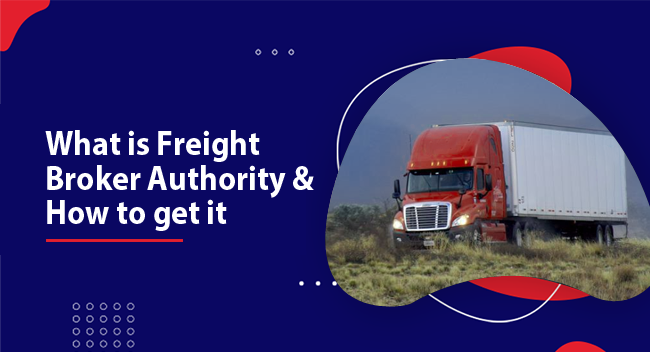 What-is-Freight-Broker-Authority-How-to-get-it A red freight truck drives through an open landscape, surrounded by grass and mist. Text reads, "What is Freight Broker Authority & How to get it".