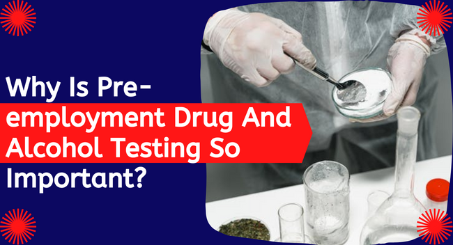 Why-Is-Pre-employment-Drug-And-Alcohol-Testing-So-Important A person, wearing gloves, is scooping a white powder into a glass dish in a lab setting. Text reads, "Why Is Pre-employment Drug And Alcohol Testing So Important?"