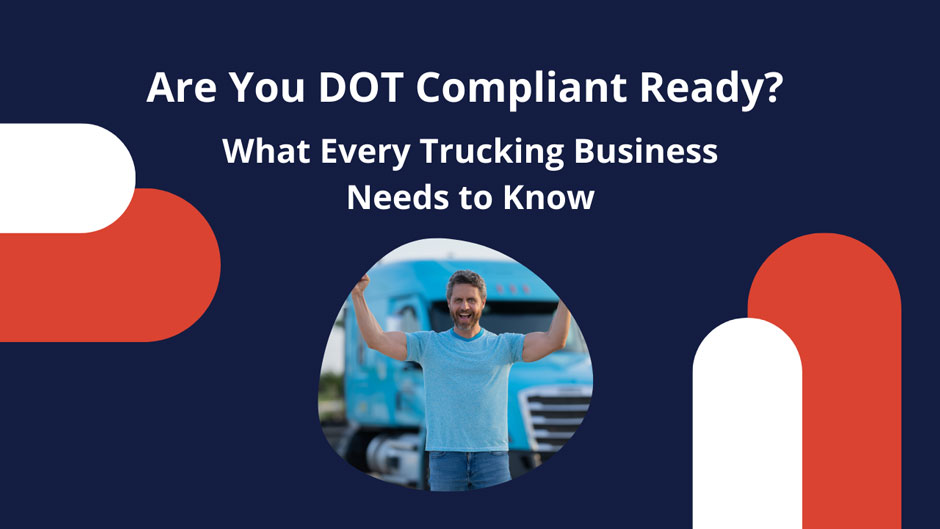 Are You DOT Compliant? Complete Guide to Essential Services and FMCSA Requirements